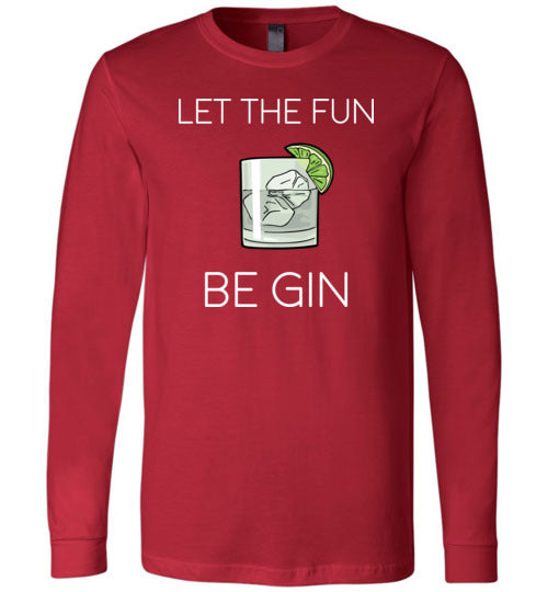 Let The Fun Be Gin Long Sleeve