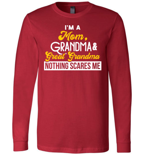 Mom Great Grandma Nothing Scares Me Long Sleeve