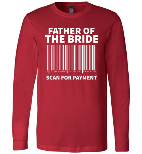Father of the Bride Scan For Payment Long Sleeve
