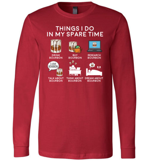 Things I Do Spare Time Bourbon Long Sleeve
