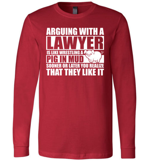 Arguing With A Lawyer Pig In Mud Long Sleeve