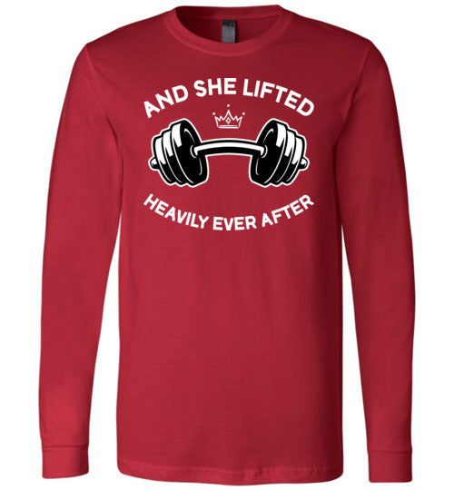 She Lifted Heavily Ever After Long Sleeve