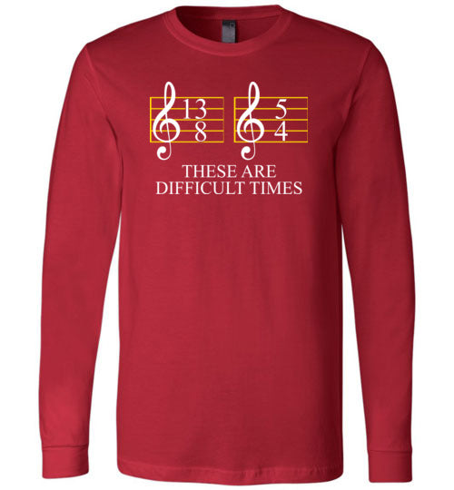 Music These Are Difficult Times Long Sleeve