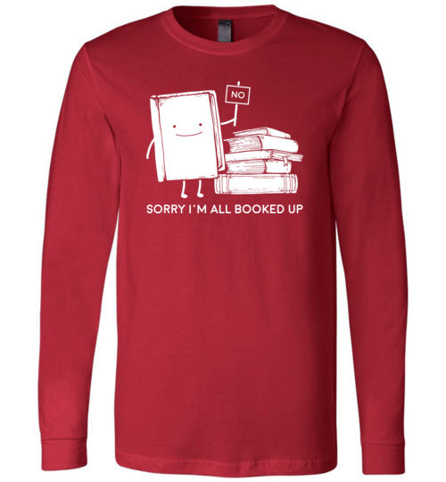 Sorry Booked Up Reading Long Sleeve