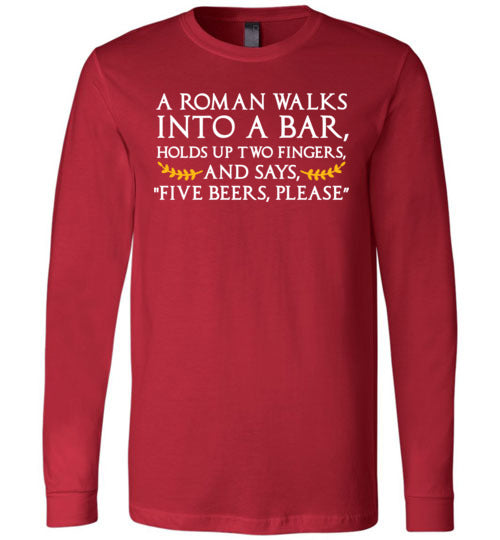 A Roman Walks Into A Bar Long Sleeve