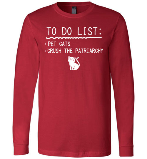 To Do List Crush Patriarchy Cats Long Sleeve