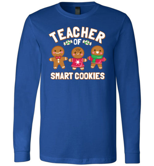 Gingerbread Teacher Of Smart Cookies Long Sleeve