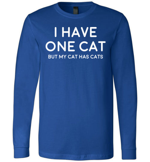 Have One Cat Long Sleeve