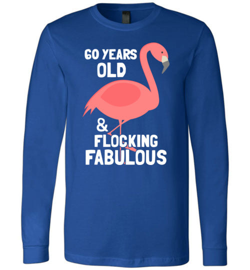 60 Years Old Flocking Fabulous Long Sleeve