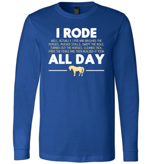Horse Rode All Day Long Sleeve