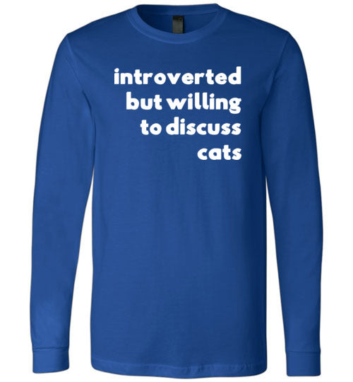 Introverted But Willing To Discuss Long Sleeve