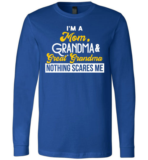 Mom Great Grandma Nothing Scares Me Long Sleeve