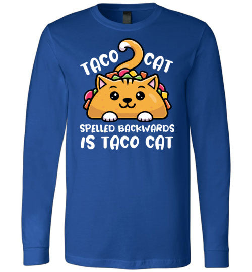 Taco Cat Spelled Backwards Long Sleeve