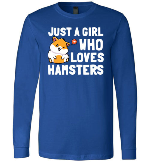 Just a girl Who Loves Hamsters Long Sleeve