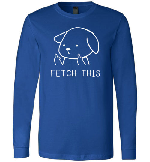 Fetch This Long Sleeve