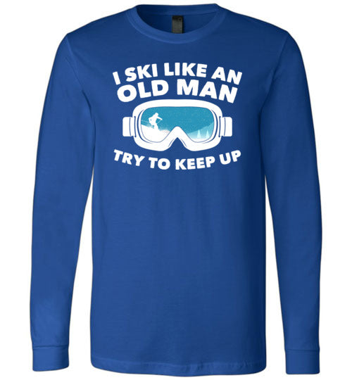 Ski Like An Old Man Long Sleeve