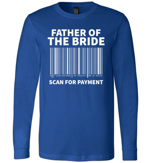 Father of the Bride Scan For Payment Long Sleeve