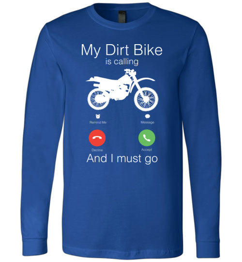 My Dirt Bike Is Calling Long Sleeve