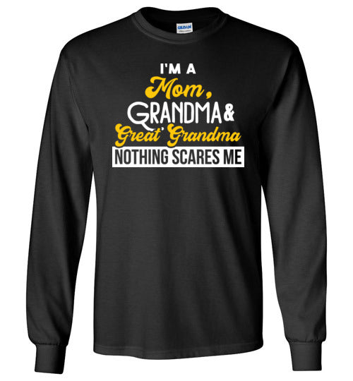 Mom Great Grandma Nothing Scares Me Long Sleeve