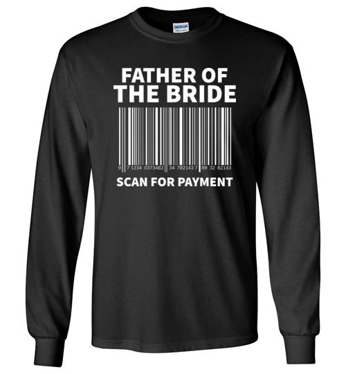 Father of the Bride Scan For Payment Long Sleeve