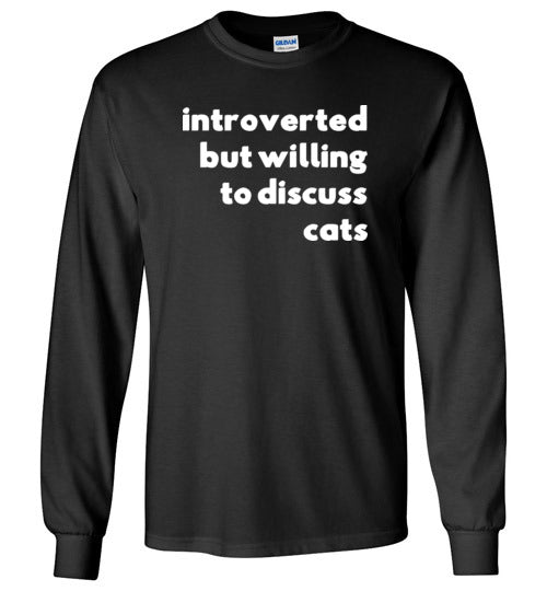 Introverted But Willing To Discuss Long Sleeve
