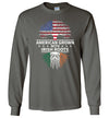 American Grown With Irish Roots Long Sleeve