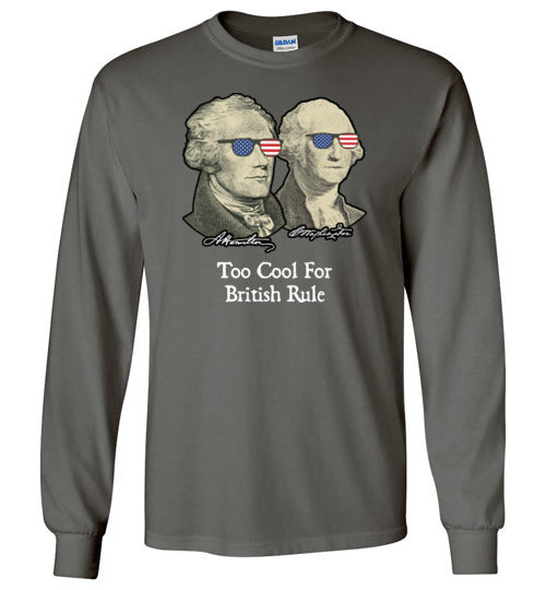 Too Cool For British Rule Long Sleeve