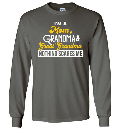 Mom Great Grandma Nothing Scares Me Long Sleeve