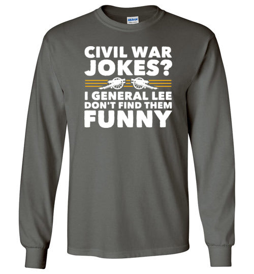 Civil War Jokes General Lee Long Sleeve