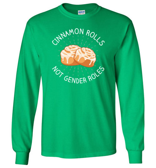 Cinnamon Rolls Not Gender Rolls Long Sleeve