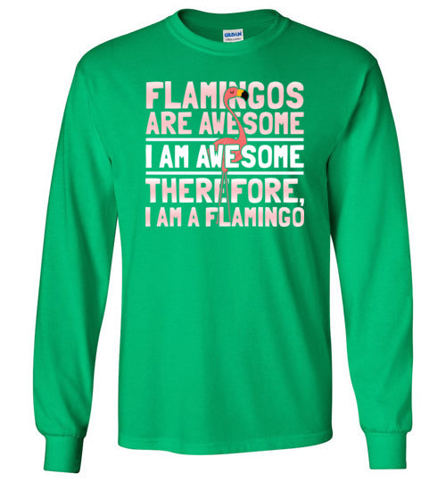 Flamingos Are Awesome Long Sleeve