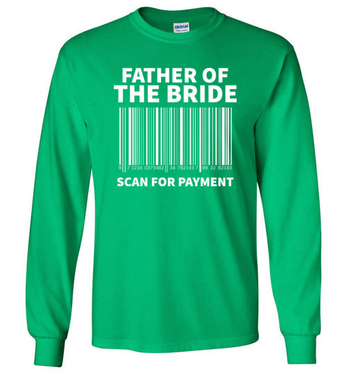Father of the Bride Scan For Payment Long Sleeve