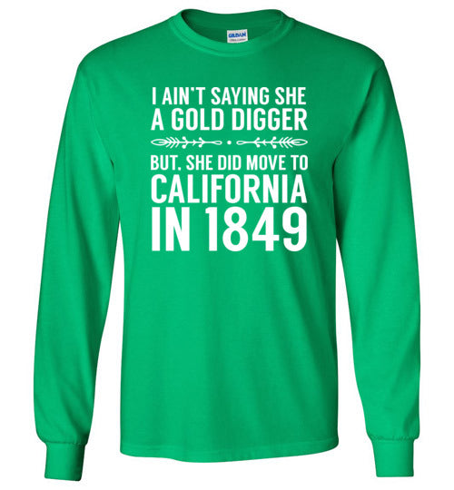 Gold Digger Moved To California Long Sleeve