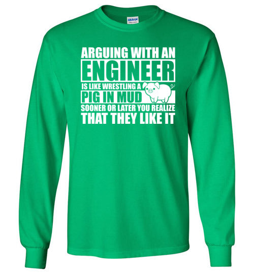 Arguing With An Engineer Pig In Mud Long Sleeve
