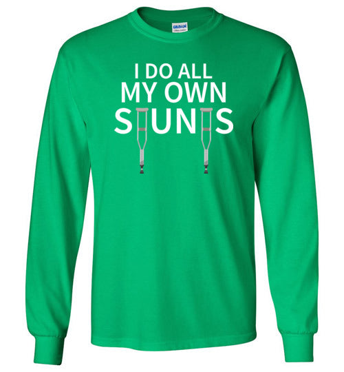 Do All My Own Stunts Get Well Long Sleeve