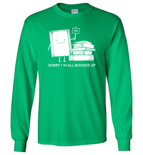 Sorry Booked Up Reading Long Sleeve