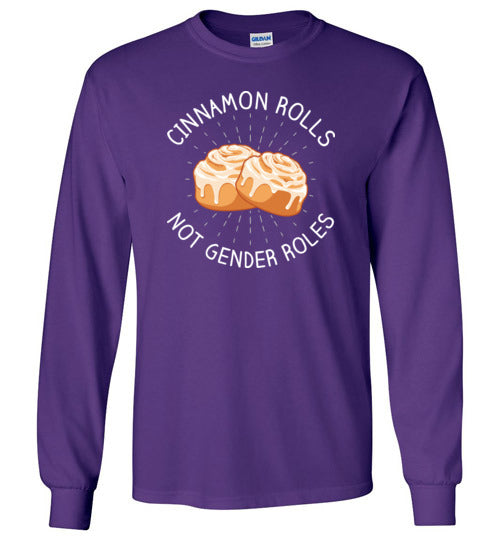 Cinnamon Rolls Not Gender Rolls Long Sleeve