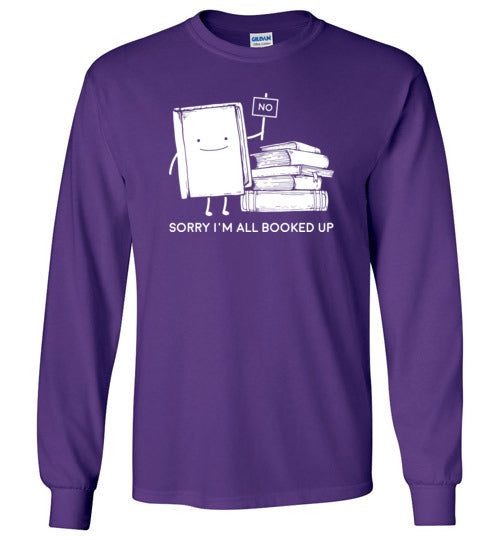 Sorry Booked Up Reading Long Sleeve