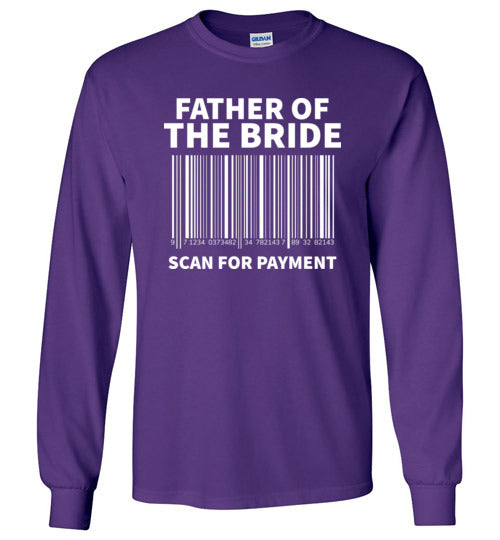 Father of the Bride Scan For Payment Long Sleeve