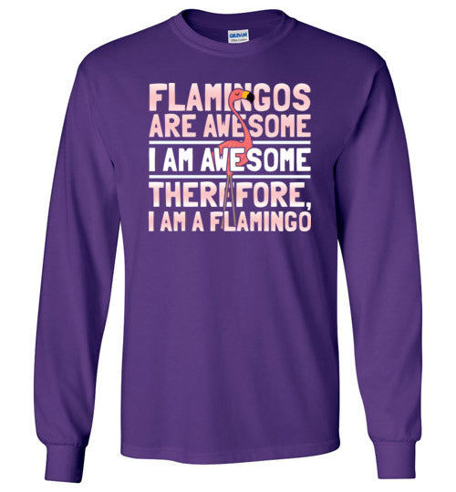 Flamingos Are Awesome Long Sleeve
