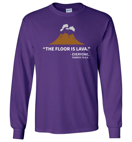 Floor Is Lava Pompeii Long Sleeve