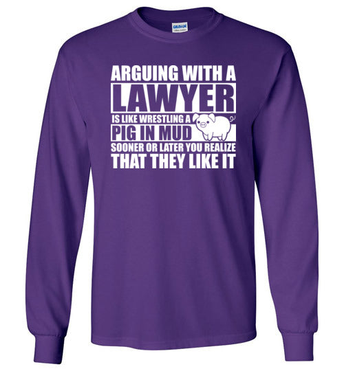 Arguing With A Lawyer Pig In Mud Long Sleeve