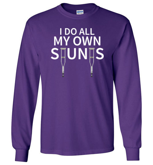 Do All My Own Stunts Get Well Long Sleeve