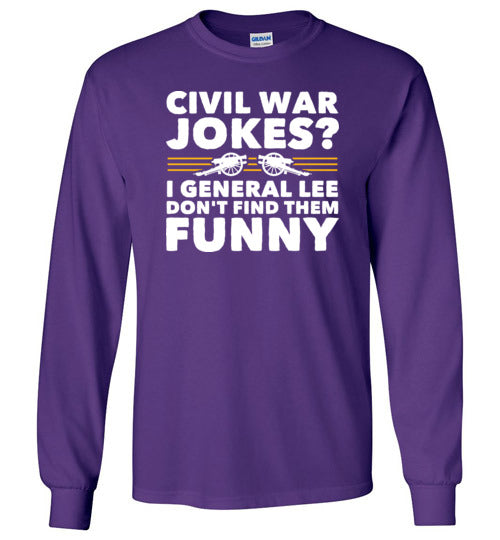 Civil War Jokes General Lee Long Sleeve