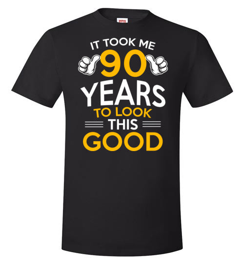 Took Me 90 Years To Look This Good