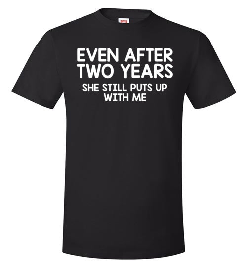 Even After Two Years She Puts Up With Me