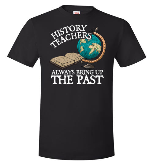 History Teachers Always Bring Up The Past