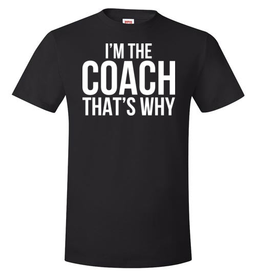 I'm The Coach That's Why