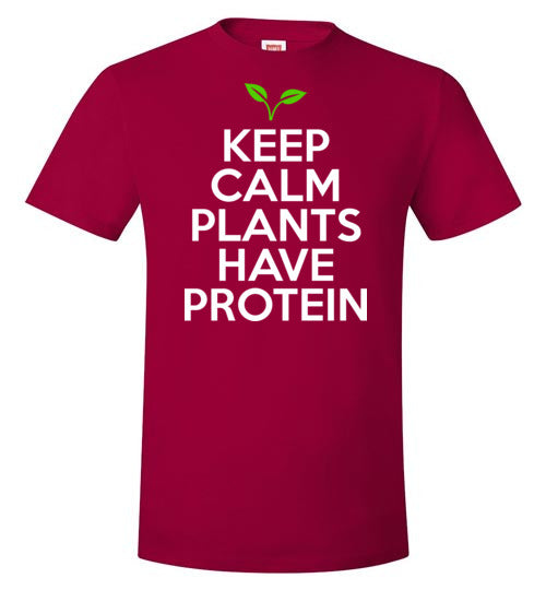 Keep Calm Plants Have Proteins