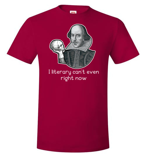 Shakespeare Literary Can't Even Right Now